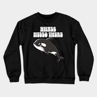 Whale Hello There Killer Whale Crewneck Sweatshirt